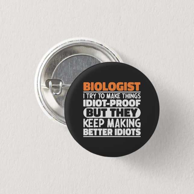 Biologe ich versuche Dinge Cool zu machen Lustige  Button (Vorne & Hinten)