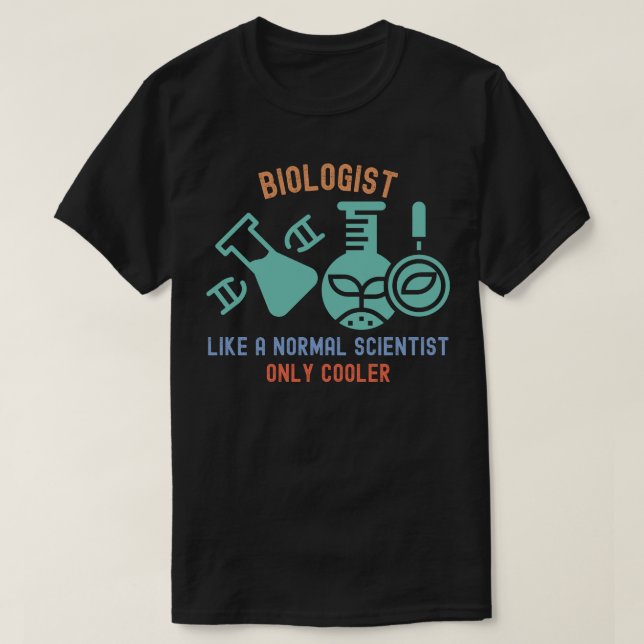 Biologe wie ein normaler Wissenschaftler nur Coole T-Shirt (Design vorne)