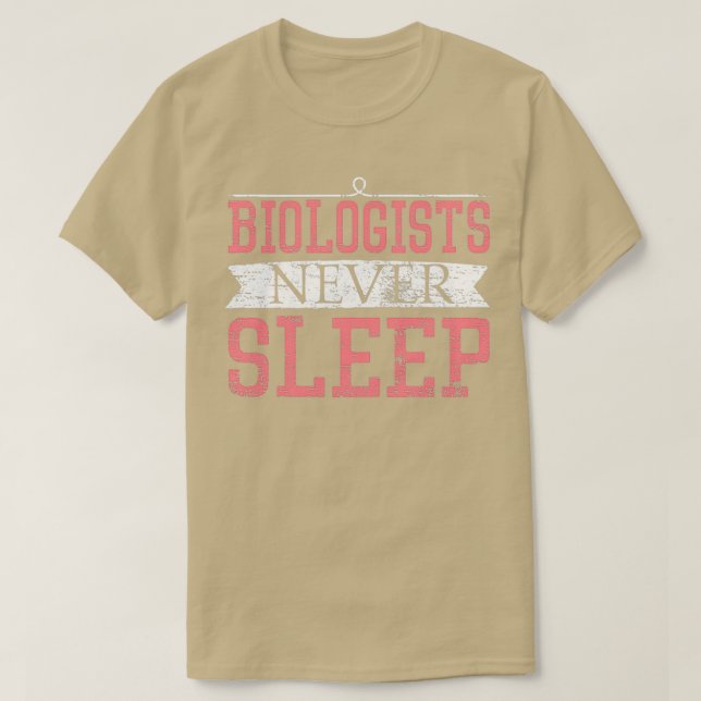 Biologen schlafen nie ein Geschenk lustiger Biolog T-Shirt (Design vorne)