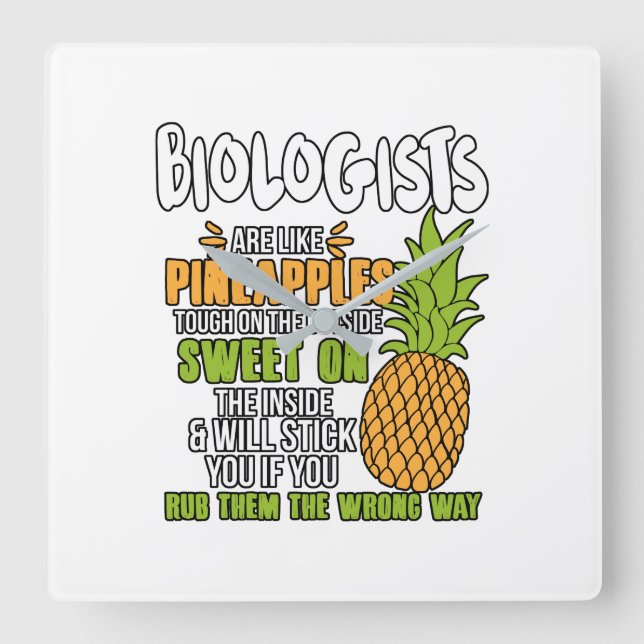 Biologen sind wie Ananas. Quadratische Wanduhr (Vorderseite)