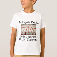 Biologen tun es... mit komplexen Organsystemen.