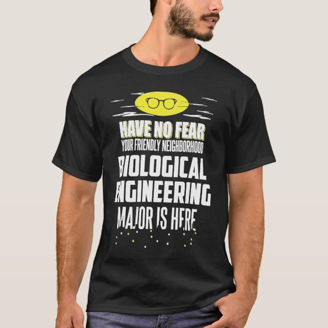 Biological Engineering Major  Have No Fear T-Shirt (Vorderseite)
