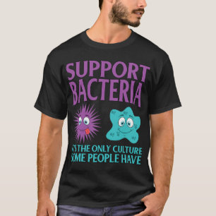 Biologie Biologe Unterstützung Bacteria Funny T-Shirt