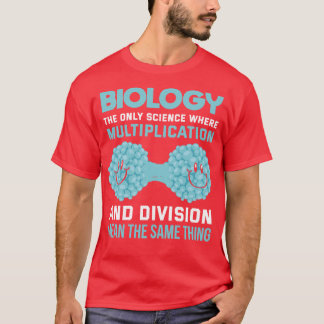 Biologie die einzige Wissenschaft, in der Multipli T-Shirt