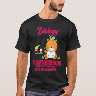 Biologie ist die einzige Wissenschaft, in der Biol T-Shirt