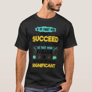 Biologie-Regel, wenn Sie Motivat zunächst nicht er T-Shirt