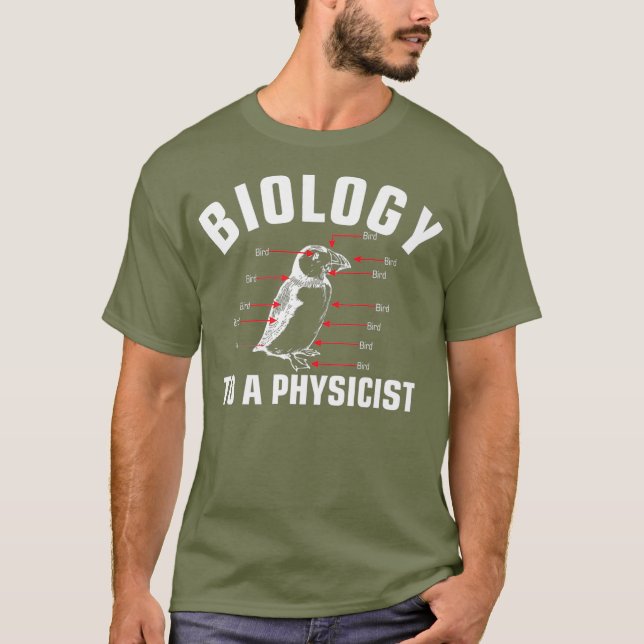 Biologie zu einem Physikwissenschaftler-Hauptfach T-Shirt (Vorderseite)
