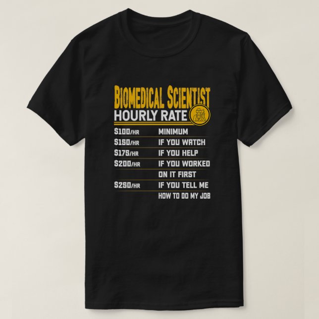 Biomedical Scientist Hourrate Funny Biologist R T-Shirt (Design vorne)