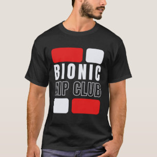 Bionic Hip Club Hüftersatzoperation T-Shirt