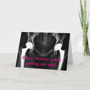 "Bionic Woman jokes getting old yet?" Card Karte