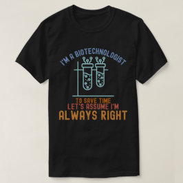 Biotechnologie-Zitate, Biotechnologie-Student8 T-Shirt