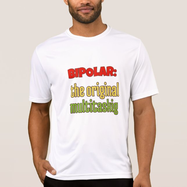 BIPOLAR: DAS ORIGINALE MULTITASING T-Shirt (Vorderseite)