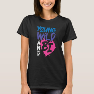 BiPride Flag Young Wild and Bi 1 T-Shirt