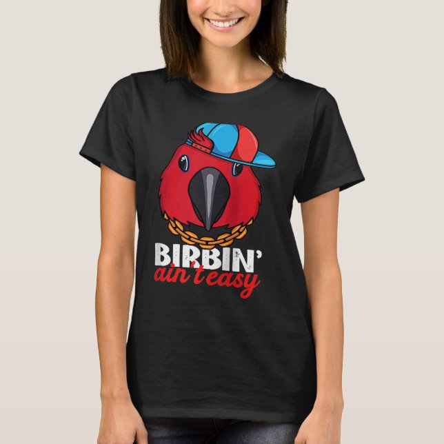 Birbing Ain't Easy Parrot I Female Eclectus Raglan T-Shirt (Vorderseite)