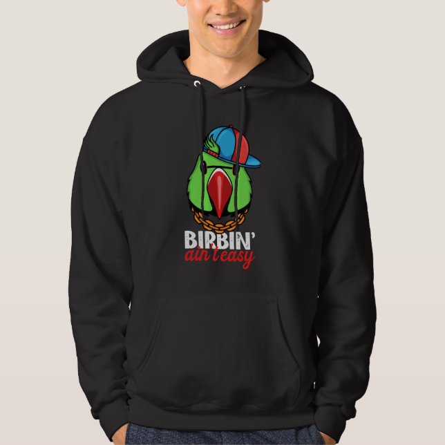 Birbing Ain't Easy Parrot I Green Indian Ringneck Hoodie (Vorderseite)