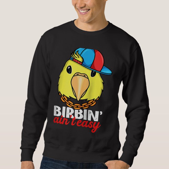 Birbing Ain't Easy Parrot I Yellow Parrotlet Ragla Sweatshirt (Vorderseite)