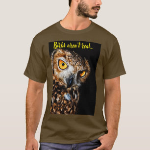Birbs Arent Real T-Shirt