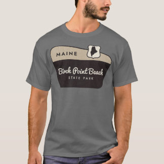 Birch Point Beach Staat Park Maine Begrüßungszeich T-Shirt