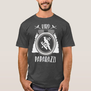 Bird Fotograf Bird Paparazzi Bird Fotograf T-Shirt