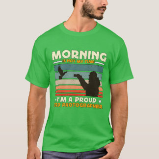 Bird Fotografy Morning ist nicht Myime Bird Lover T-Shirt