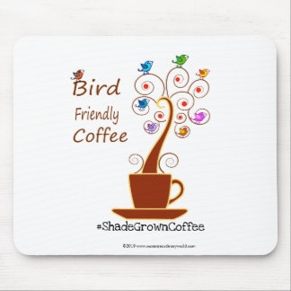 Bird Friendly-Kaffee Mousepad