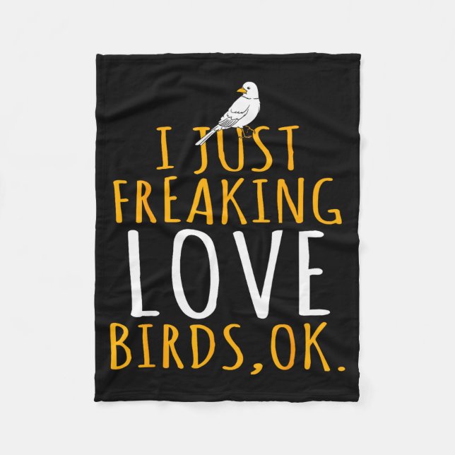 Bird - I Just Freaking Love Birds Ok  Fleecedecke (Vorderseite)