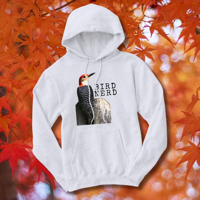 Bird Nerd Woodpecker Hoodie (This Bird Nerd hoodie is great for chilly mornings or evenings when you're out bird watching.)