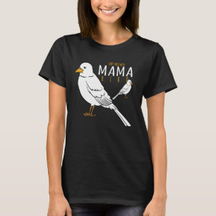 Bird nicht mit Mama Bird durcheinander bringen T-Shirt