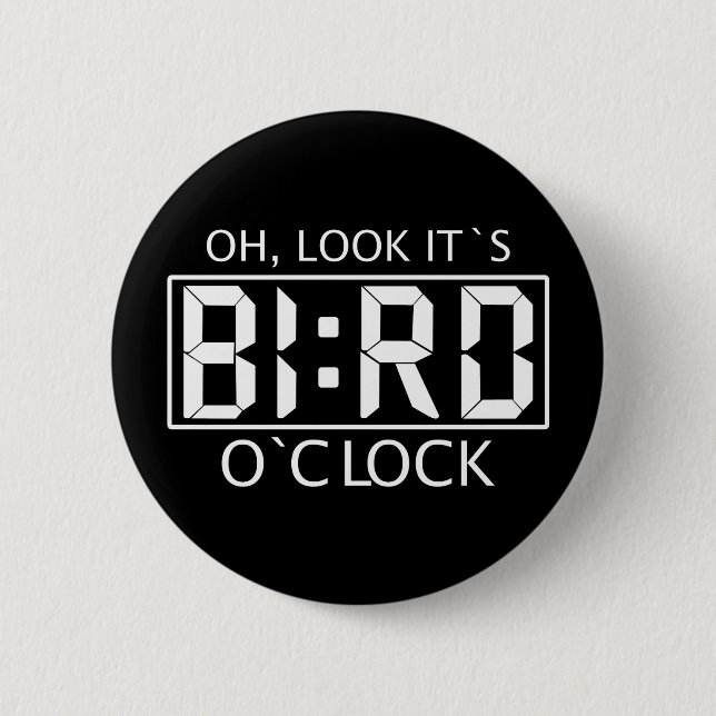 Bird O Clock Oh, schau, es ist Button (Vorderseite)