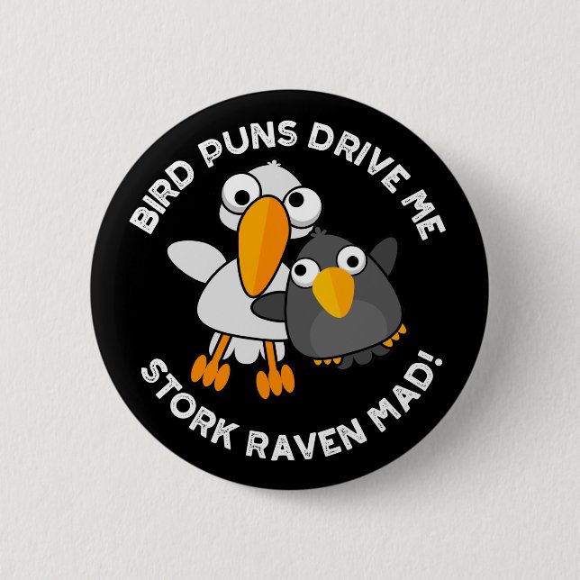 Bird Puns fahren Stork Raven Mad Funny Puff Button (Vorderseite)