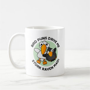 Bird Puns fahren Stork Raven Mad Funny Puff Kaffeetasse