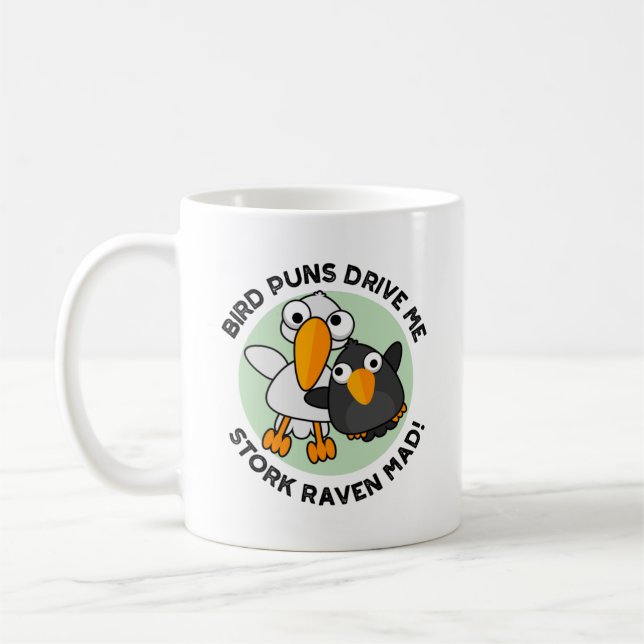 Bird Puns fahren Stork Raven Mad Funny Puff Kaffeetasse (Links)