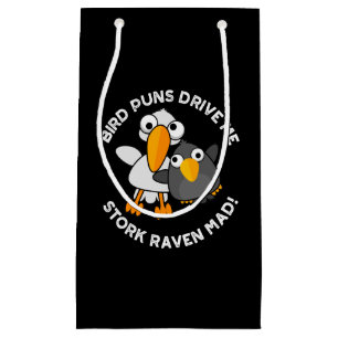 Bird Puns fahren Stork Raven Mad Funny Puff Kleine Geschenktüte