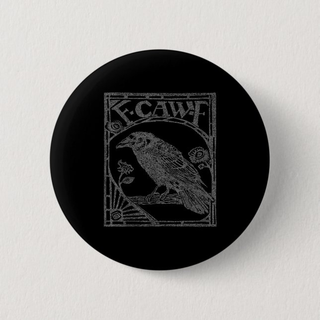 Bird Raven Crow F Caw F Slogan Graphic  Button (Vorderseite)
