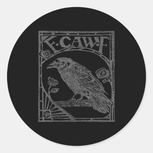 Bird Raven Crow F Caw F Slogan Graphic  Runder Aufkleber (Vorderseite)