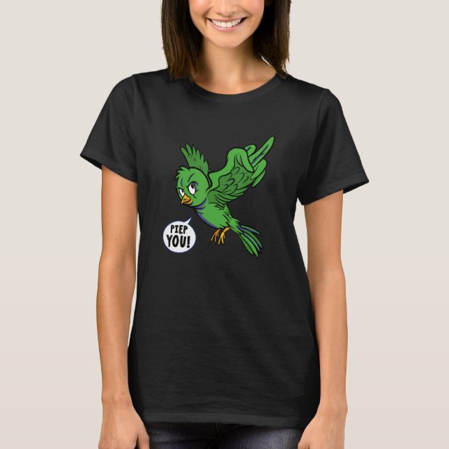 Bird Sweet Bird Geh Weg Verpiss Dich Hau Ab 1 T-Shirt (Vorderseite)