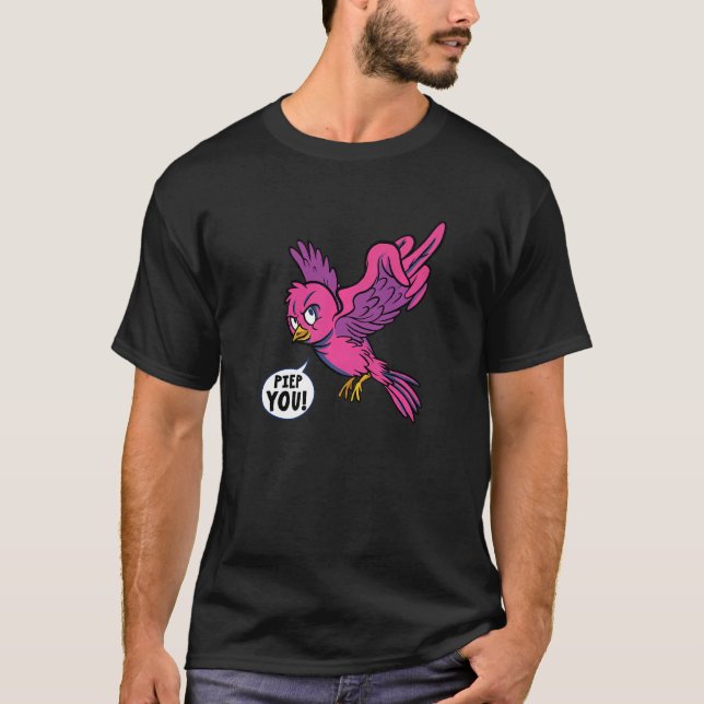 Bird Sweet Bird Geh Weg Verpiss Dich Hau Ab T-Shirt (Vorderseite)