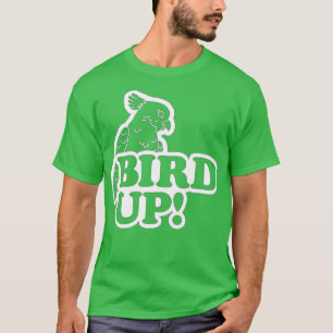 Bird up T-Shirt