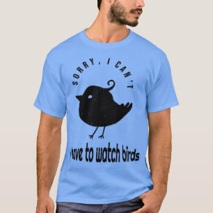 Bird Watcher Vogelbeobachtung Funny Sprichwort T-Shirt
