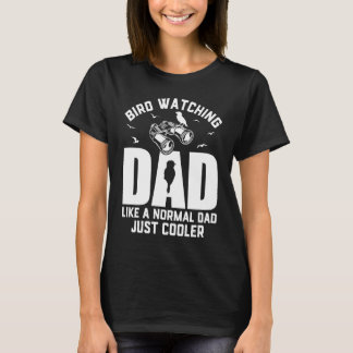 Bird Watching Dad Birding Funny Bird Lover Men T-Shirt