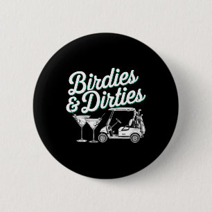Birdies and Dirties Golf Geburtstag Dirty Martini  Button