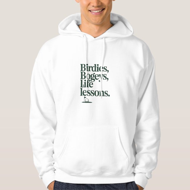 Birdies Bogeys Life Lessons Inspirational Quote Hoodie (Vorderseite)