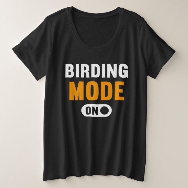 Birding Mode on Große Größe T-Shirt (Design vorne)