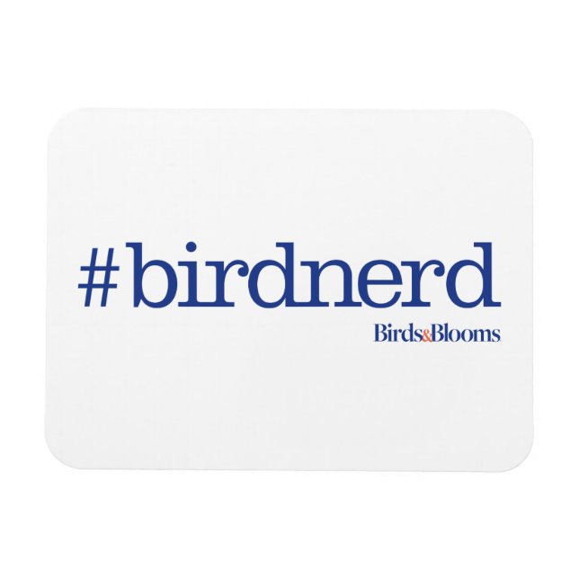 #birdnerd magnet (Horizontal)