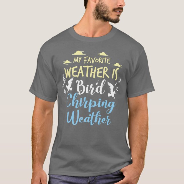 Birds Bird Lover Chirping Wetter Geschenk Freund I T-Shirt (Vorderseite)