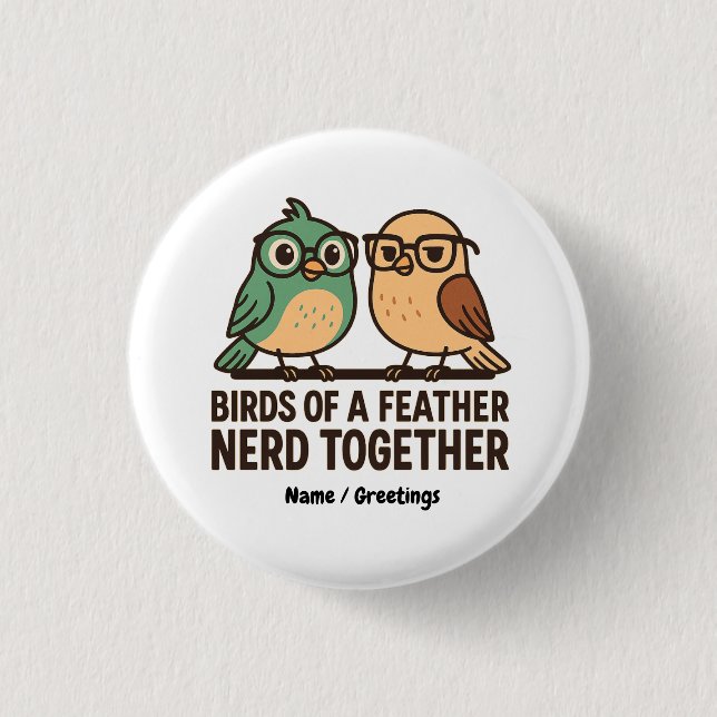 Birds of a Feather Nerd Together Funny Geeky Bird  Button (Vorderseite)