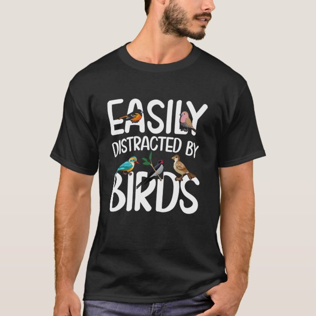 Birdwatcher Easily distracted by Birds Crazy Birde T-Shirt (Vorderseite)
