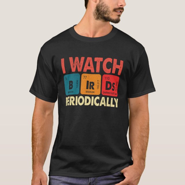 Birdwatcher Ich sehe Vögel regelmäßig Crazy Bir T-Shirt (Vorderseite)