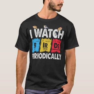 Birdwatcher Ich sehe Vögel regelmäßig Crazy Bir T-Shirt