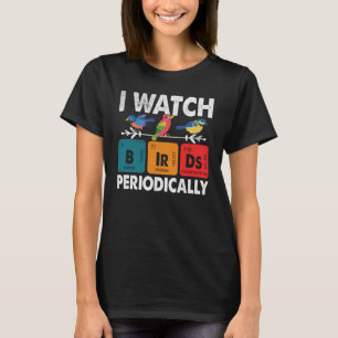 Birdwatcher Ich sehe Vögel regelmäßig Crazy Bir T-Shirt